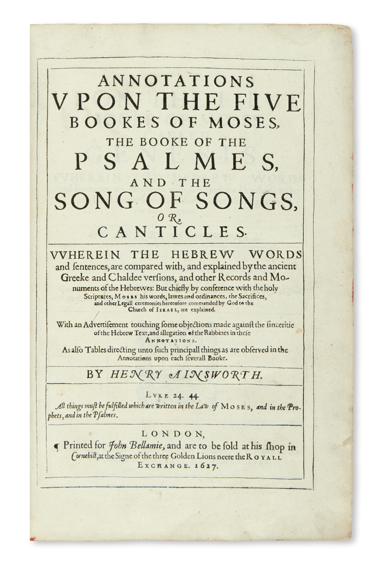 BIBLE IN ENGLISH.  Ainsworth, Henry. Annotations upon the Five Bookes of Moses [etc.].  1627